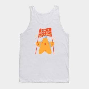 Don't Burnout Superstar! Tank Top